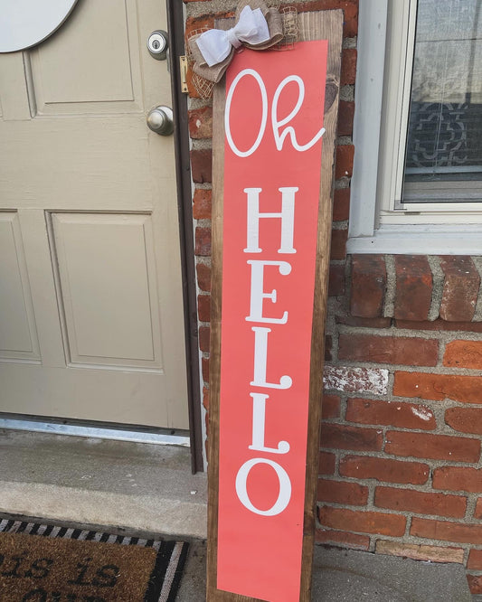 Oh Hello Front Porch Sign
